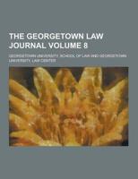 The Georgetown Law Journal Volume 8