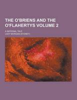 The O'Briens and the O'Flahertys; A National Tale Volume 2