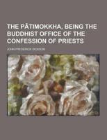 The P Timokkha, Being the Buddhist Office of the Confession of Priests