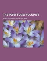 The Port Folio Volume 8