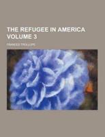 The Refugee in America Volume 3