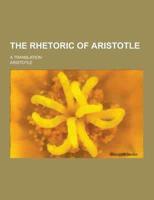 The Rhetoric of Aristotle; A Translation