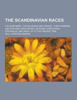 The Scandinavian Races; The Northmen; The Sea-Kings and Vikings