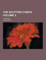 The Scottish Chiefs; A Romance Volume 2