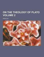 On the Theology of Plato Volume 2