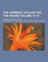 The Vermont Asylum for the Insane; Its Annals for Fifty Years Volume 15-19