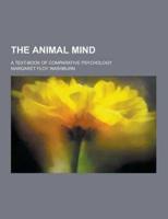 The Animal Mind; A Text-Book of Comparative Psychology