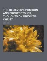 The Believer's Position and Prospects