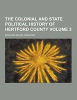 The Colonial and State Political History of Hertford County Volume 3
