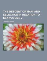 The Descent of Man, and Selection in Relation to Sex Volume 2