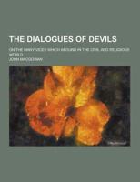 The Dialogues of Devils; On the Many Vices Which Abound in the Civil and Religious World