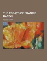 The Essays of Francis Bacon