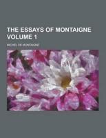 The Essays of Montaigne Volume 1