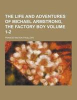 The Life and Adventures of Michael Armstrong, the Factory Boy Volume 1-2