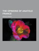 The Opinions of Anatole France