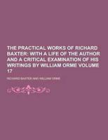 The Practical Works of Richard Baxter Volume 17