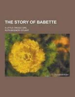 The Story of Babette; A Little Creole Girl