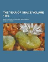 The Year of Grace; A History of the Revival in Ireland, a Volume 1859