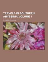 Travels in Southern Abyssinia Volume 1