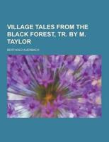 Village Tales from the Black Forest, Tr. by M. Taylor