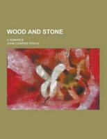 Wood and Stone; A Romance
