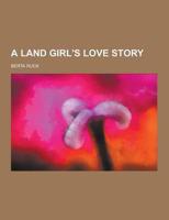 A Land Girl's Love Story