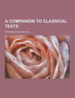 A Companion to Classical Texts
