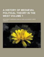A History of Mediaeval Political Theory in the West Volume 1
