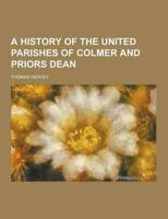 A History of the United Parishes of Colmer and Priors Dean