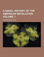 A Naval History of the American Revolution Volume 1