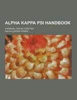 Alpha Kappa Psi Handbook; A Manual for NU Chapter