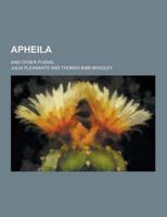 Apheila; And Other Poems