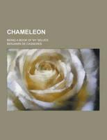 Chameleon; Being a Book of My Selves