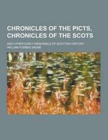 Chronicles of the Picts, Chronicles of the Scots; And Other Early Memorials of Scottish History