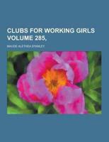 Clubs for Working Girls Volume 285,
