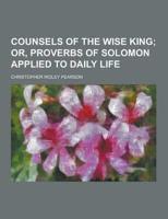 Counsels of the Wise King