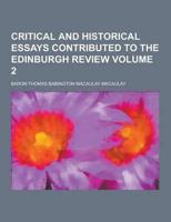 Critical and Historical Essays Contributed to the Edinburgh Review Volume 2