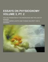 Essays on Physiognomy; For the Promotion of the Knowledge and the Love of Mankind Volume 3, PT. 2