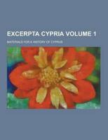 Excerpta Cypria; Materials for a History of Cyprus Volume 1