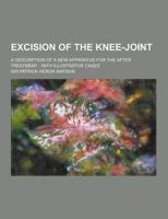 Excision of the Knee-Joint; A Description of a New Apparatus for the After Treatment