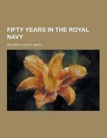 Fifty Years in the Royal Navy