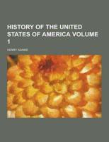 History of the United States of America Volume 1