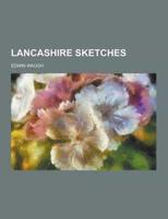 Lancashire Sketches