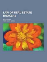 Law of Real Estate Brokers; With Forms ...