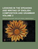 Lessons in the Speaking and Writing of English Volume 2
