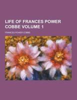 Life of Frances Power Cobbe Volume 1
