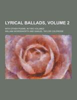 Lyrical Ballads; With Other Poems. In Two Volumes Volume 2
