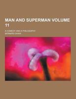 Man and Superman; A Comedy and a Philosophy Volume 11