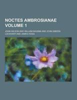 Noctes Ambrosianae Volume 1