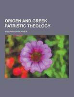 Origen and Greek Patristic Theology